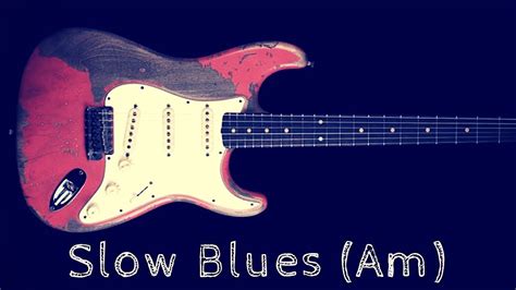 Slow Blues Jam | Sexy Guitar Backing Track - A Minor Chords - Chordify