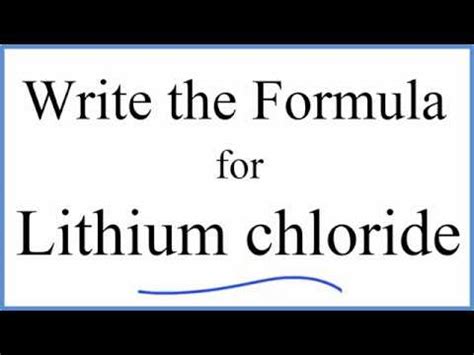 How to Write the Formula for Lithium chloride - YouTube