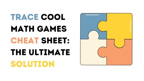 Trace Cool Math Games Cheat Sheet: The Ultimate Solution