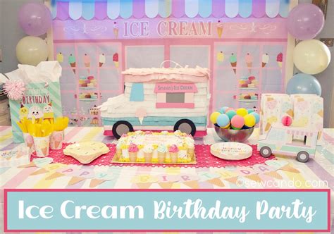 Sew Can Do: Easy Ice Cream Theme Birthday Party