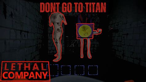 DONT GO TO TITAN IN Lethal Company Funny Moments - YouTube