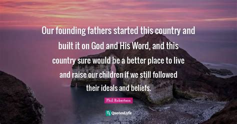 Best Our Founding Fathers Quotes with images to share and download for free at QuotesLyfe