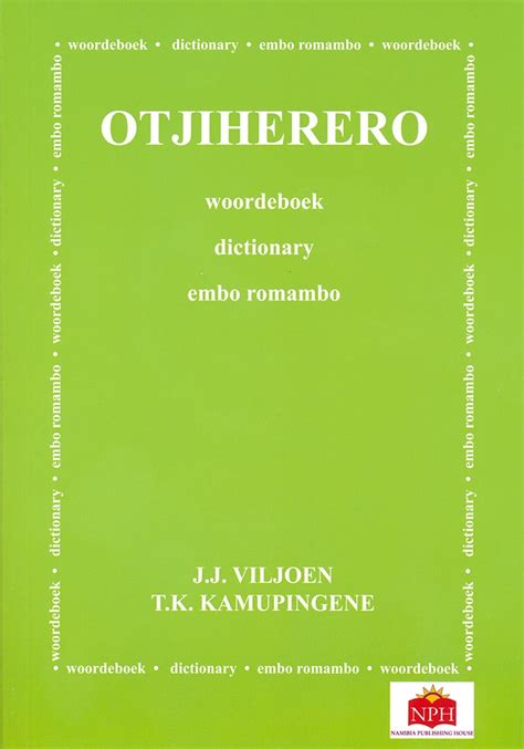 Otjiherero Dictionary - Otjiherero Woordeboek - Otjiherero Embo Romambo at Namibiana Buchdepot