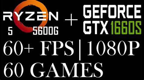 Ryzen 5 5600G || Gtx 1660 Super || 60 Games || 1080p || - YouTube