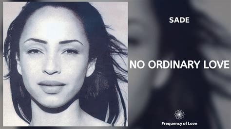 Sade - No Ordinary Love (639Hz) - YouTube