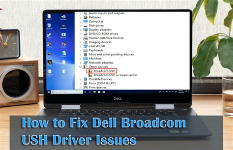 How to Fix Dell Broadcom USH Driver Issues