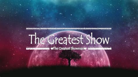 The Greatest Show Lyrics: The Greatest Showman - YouTube