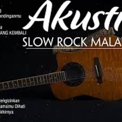 Stream Akustik Slow Rock Malaysia 90an Terbaik - Lagu Slow Rock Melayu ...