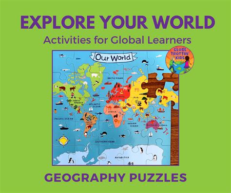 Explore World Geography Through Puzzles - Globe Trottin' Kids