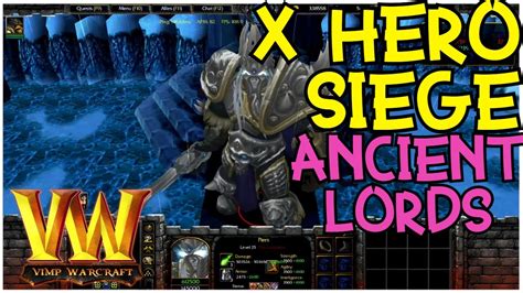 Warcraft 3 Reforged | X Hero Siege Ancient Lords - YouTube