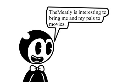 Bendy talks about TheMeatly about Bendy movie by Ultra-Shounen-Kai-Z on DeviantArt