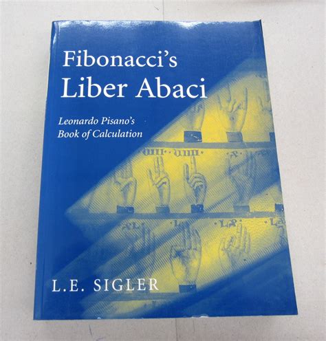 Fibonacci's Liber Abaci; Leonardo Pisano's Book of Calculation | L. E. Sigler