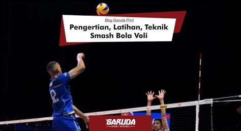 Smash Bola Voli: Pengertian, Latihan dan Teknik Melakukannya