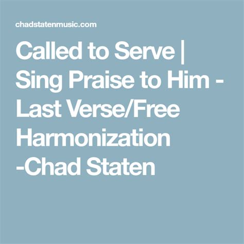 Called to Serve | Sing Praise to Him - Last Verse/Free Harmonization ...