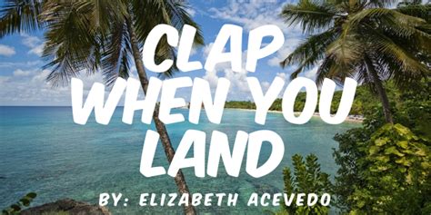 Clap When You Land by Elizabeth Acevedo - Feminist Book Club