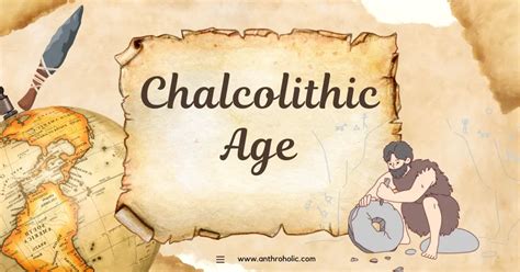 Chalcolithic Age | Anthroholic