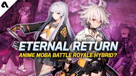 Anime MOBA Battle Royale Hybrid? - Eternal Return - YouTube