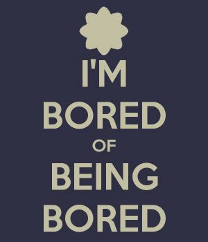 Funny Boredom Quotes. QuotesGram