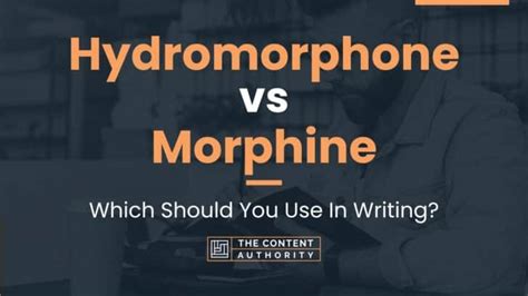 Hydromorphone vs Morphine: Which Should You Use In Writing?