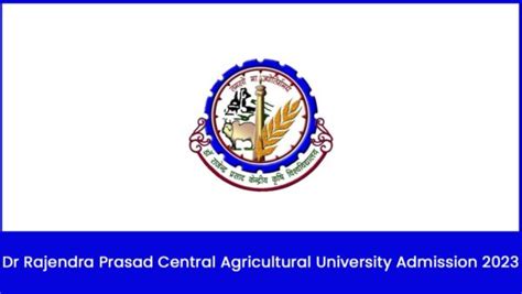 Dr Rajendra Prasad Central Agricultural University Admission 2023