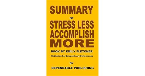 Summary of Stress Less, Accomplish More Book by Emily Fletcher ...