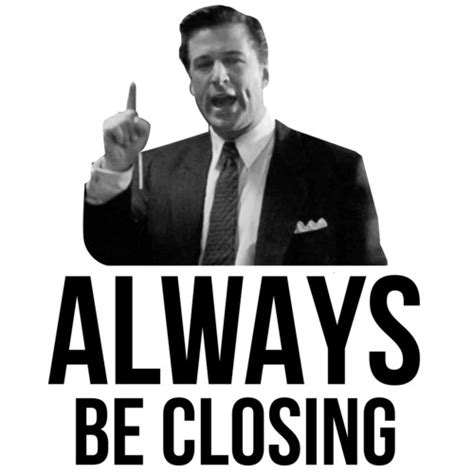 Always be closing - Glengarry Glen Ross - 90's T-Shirt