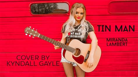 Tin Man - Miranda Lambert / Cover by Kyndall Gayle (AUDIO) - YouTube