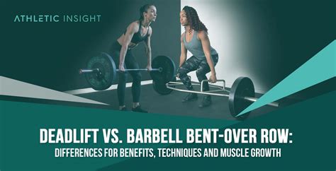 Deadlift vs. Barbell Bent-over Row: Differences for Benefits, Techniques and Muscle Growth ...