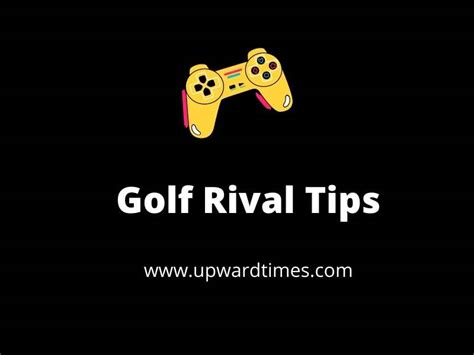 Golf Rival Tips - Upward Times