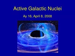 PPT - Active Galactic Nuclei (AGN) PowerPoint Presentation, free ...