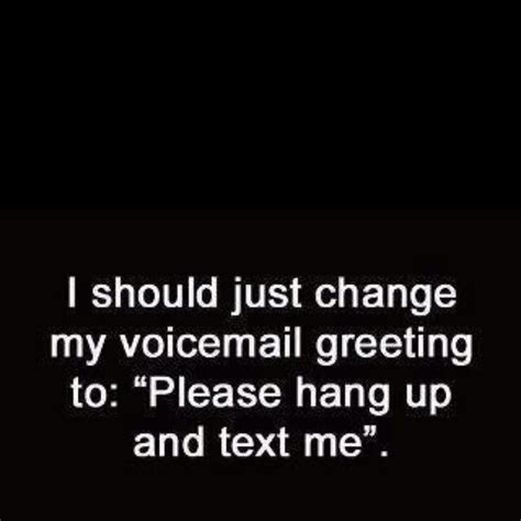 Text Me | Text me, Me quotes, Voicemail greeting