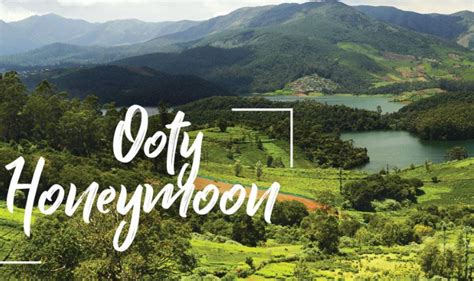 Ooty Honeymoon Tours - Best Place to visit During Honeymoon