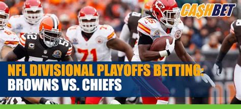 Chiefs Big Odds Betting Favorites vs. Browns NFL Divisional Playoffs