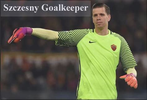 Wojciech Szczesny footballer, family, wife, biography, fifa 18, age and ...