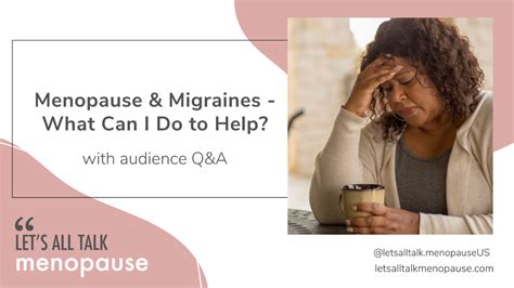 Menopause & Migraines - What Can I Do to Help?