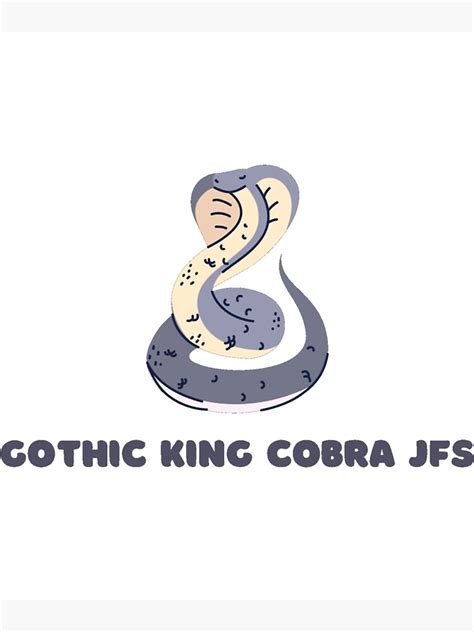 "gothic king cobra jfs" Poster for Sale by JessHrycyks | Redbubble