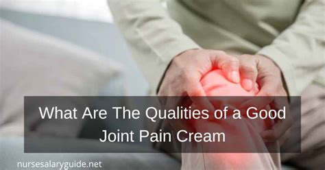 What Are The Qualities of a Good Joint Pain Cream