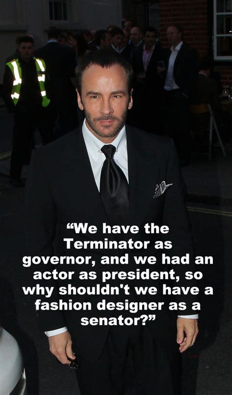 Tom Ford Needs A Reality Check, According To These Tom Ford Quotes ...