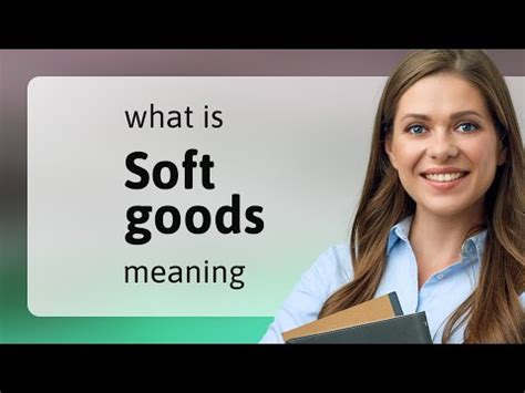 Soft goods | SOFT GOODS definition - YouTube