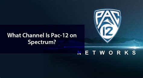 What channel is Pac-12 Network on Spectrum?