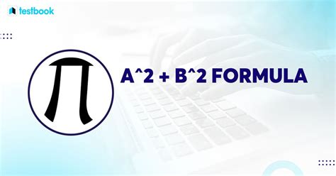 a^2 + b^2 Formula: Formula, Steps To Use, Proof, Solved Examples