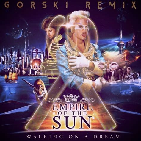 Stream Walking On A Dream (GORSKI Remix) - Empire Of The Sun by GORSKi | Listen online for free ...