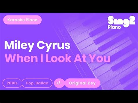 Miley Cyrus - When I Look At You (Piano Karaoke for Cover Version) - YouTube