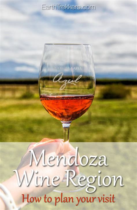 Mendoza Wine Region: How to Plan Your Visit | Earth Trekkers