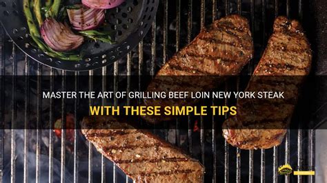 Master The Art Of Grilling Beef Loin New York Steak With These Simple Tips | ShunGrill