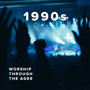 Worship Through The 1990s - PraiseCharts