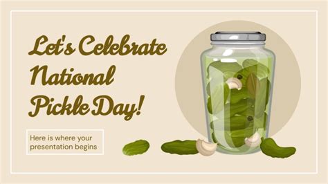 Let's Celebrate National Pickle Day! | Google Slides & PPT