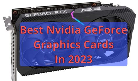 Best Nvidia Graphics Cards in 2023: Top Picks for Every Category - Tech Arena24