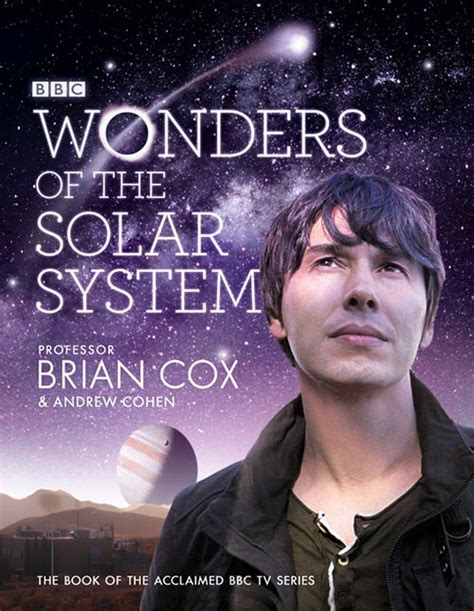 Wonders of the Solar System by Professor Brian Cox and Andrew Cohen ...