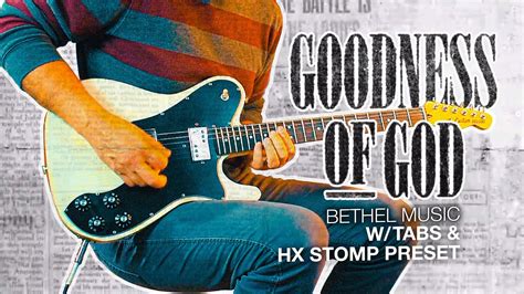 Goodness of God Guitar Cover + Tabs & HX/Helix Presets #goodnessofgod # ...